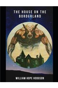 The House on the Borderland (Annotated)
