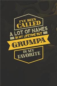 I've Been Called A Lot Of Names In My Lifetime But Grumpa Is My Favorite