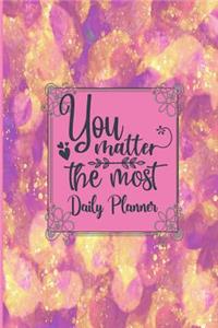 You Matter The Most - Daily Planner