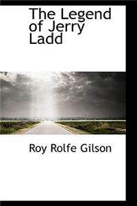 The Legend of Jerry Ladd