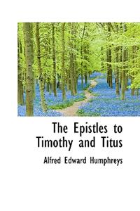 The Epistles to Timothy and Titus