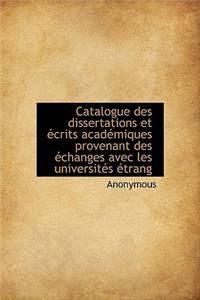 Catalogue Des Dissertations Et Crits Acad Miques Provenant Des Changes Avec Les Universit S Trang