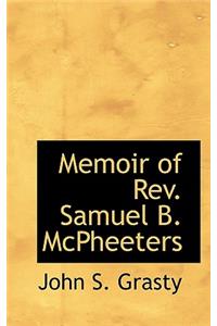 Memoir of REV. Samuel B. McPheeters