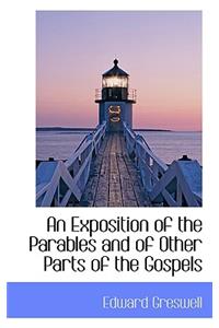 An Exposition of the Parables and of Other Parts of the Gospels
