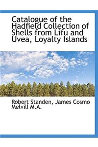 Catalogue of the Hadfield Collection of Shells from Lifu and Uvea, Loyalty Islands