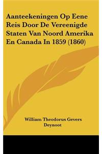 Aanteekeningen Op Eene Reis Door De Vereenigde Staten Van Noord Amerika En Canada In 1859 (1860)