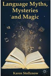 Language Myths, Mysteries and Magic