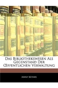 Das Bibliothekswesen ALS Gegenstand Der Ffentlichen Verwaltung