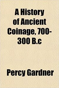 A History of Ancient Coinage, 700-300 B.C