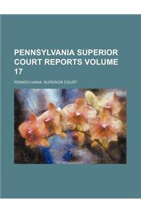 Pennsylvania Superior Court Reports Volume 17
