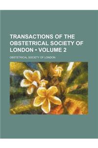 Transactions of the Obstetrical Society of London (Volume 2)