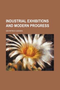 Industrial Exhibitions and Modern Progress