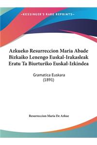 Azkueko Resurreccion Maria Abade Bizkaiko Lenengo Euskal-Irakasleak Eratu Ta Biurturiko Euskal-Izkindea