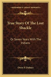 True Story of the Lost Shackle
