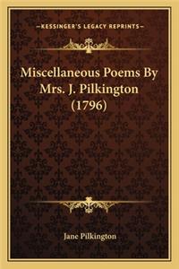 Miscellaneous Poems by Mrs. J. Pilkington (1796)