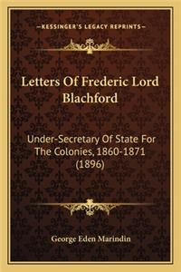 Letters of Frederic Lord Blachford