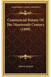Commercial Botany Of The Nineteenth Century (1890)