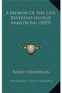 A Memoir of the Late Reverend George Armstrong (1859)