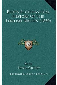 Bede's Ecclesiastical History Of The English Nation (1870)