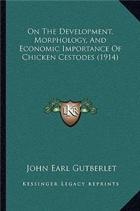 On the Development, Morphology, and Economic Importance of Chicken Cestodes (1914)