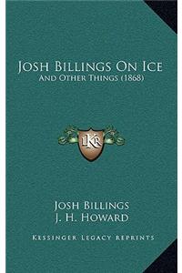 Josh Billings on Ice