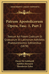 Patrum Apostolicorum Opera, Fasc. 1, Part 2