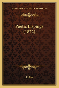 Poetic Lispings (1872)