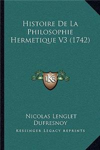 Histoire de La Philosophie Hermetique V3 (1742)