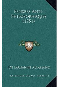 Pensees Anti-Philosophiques (1751)
