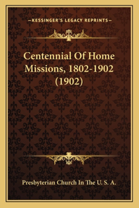 Centennial Of Home Missions, 1802-1902 (1902)