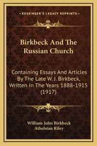 Birkbeck And The Russian Church