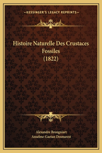 Histoire Naturelle Des Crustaces Fossiles (1822)
