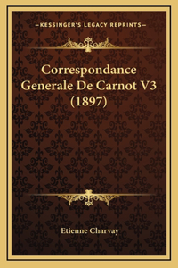 Correspondance Generale De Carnot V3 (1897)