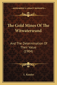 The Gold Mines Of The Witwatersrand