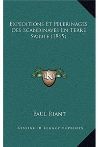 Expeditions Et Pelerinages Des Scandinaves En Terre Sainte (1865)