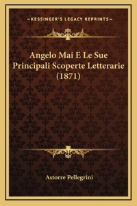 Angelo Mai E Le Sue Principali Scoperte Letterarie (1871)