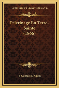 Pelerinage En Terre-Sainte (1866)