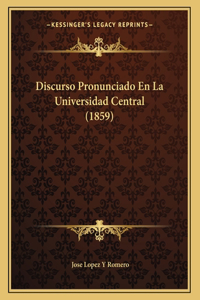 Discurso Pronunciado En La Universidad Central (1859)