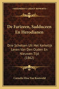de Farizeen, Sadduceen En Herodianen