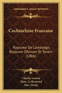 Cochinchine Francaise: Royaume De Cambodge, Royaume D'Annam Et Tonkin (1884)