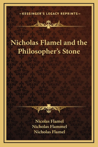 Nicholas Flamel and the Philosopher's Stone