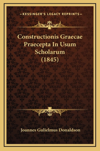 Constructionis Graecae Praecepta In Usum Scholarum (1845)