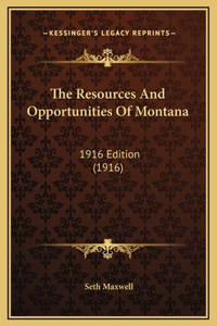 The Resources And Opportunities Of Montana