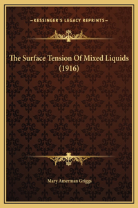 The Surface Tension Of Mixed Liquids (1916)