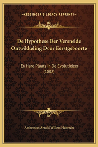 De Hypothese Der Versnelde Ontwikkeling Door Eerstgeboorte