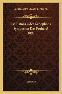 Ist Platons Oder Xenophons Symposion Das Fruhere? (1898)