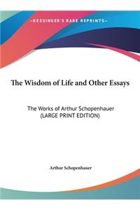 Wisdom of Life and Other Essays