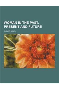 Woman in the Past, Present and Future