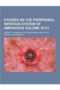 Studies on the Peripheral Nervous System of Amphioxus Volume 25-51