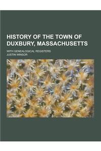 History of the Town of Duxbury, Massachusetts; With Genealogical Registers